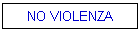NO VIOLENZA